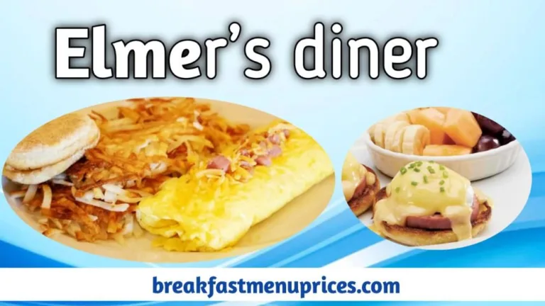 Elmer’s Diner Breakfast Menu With Prices 2024