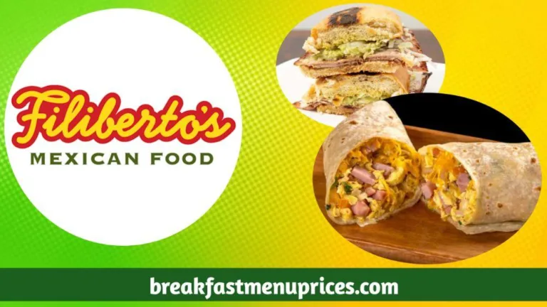 Filibertos Mexican Food Breakfast Menu With Prices 2024