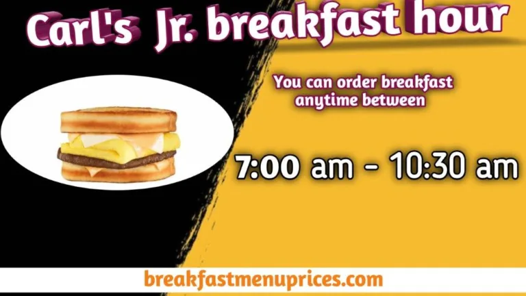 Carl’s Jr. Breakfast Hours For Top Locations In USA